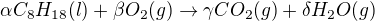 kopírovat do textarea $\alpha C_{8}H_{18}(l)+\beta O_{2}(g)\to\gamma CO_{2}(g)+\delta H_{2}O(g)$