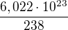 kopírovat do textarea $\frac{6,022\cdot 10^{23}}{238}$