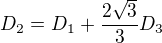 $D_{2}=D_{1}+\frac{2\sqrt{3}}{3}D_{3}$