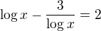 $\log{x}-\frac{3}{\log x}=2$