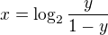 $x=\log_2\frac{y}{1-y}$