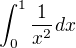 $\int_{0}^{1}\frac{1}{x^{2}} dx$