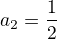 $\red a_2=\frac 12$