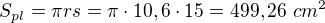 $S_{pl}=\pi r s=\pi \cdot 10,6 \cdot 15=499,26 \ cm^2$
