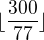 $\lfloor {\frac{300}{77}}\rfloor $