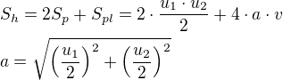$S_{h}=2S_{p}+S_{pl}=2\cdot \frac{u_1\cdot u_2}{2}+4\cdot a\cdot v\nla=\sqrt{\(\frac{u_1}{2}\)^2+\(\frac{u_2}{2}\)^2}$