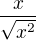 $\frac{x}{\sqrt{x^2}}$