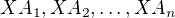$XA_1,XA_2,\ldots,XA_n$