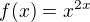 $f(x)=x^{2x}$