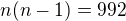 $n(n-1)=992$