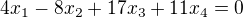 $4x_1 - 8x_2 + 17x_3 + 11x_4 = 0$