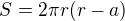 $S=2\pi r(r-a)$