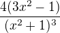 $\frac{4(3x^{2}-1)}{(x^{2}+1)^{3}}$