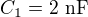 $C_1=2\ \text{nF}$