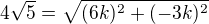 $4\sqrt{5}=\sqrt{(6k)^{2}+(-3k)^{2}}$