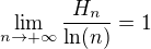 $\lim_{n\to+\infty }\frac{H_n}{\ln(n)}=1$