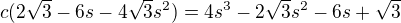 $c(2\sqrt{3}-6s-4\sqrt{3}s^2) = 4s^3-2\sqrt{3}s^2-6s+\sqrt{3}$