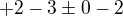 $+2-3\pm0-2$