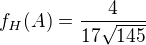 $f_H(A)=\frac{4}{17\sqrt{145}}$