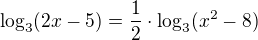 $\log_{3}(2x-5)=\frac{1}{2}\cdot \log_{3}(x^{2}-8)$