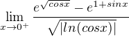 $\lim_{x\to0^{+}}\frac{e^{\sqrt{cos x}}-e^{1+sinx}}{\sqrt{|ln(cosx)|}}$