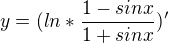 $y= (ln*\frac{1-sin x}{1+sin x})'$