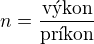 $n=\frac{\text{v�kon}}{\text{pr�kon}}$