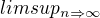 $lim sup_{n\Rightarrow \infty }$