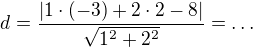$d=\frac{|1\cdot (-3)+2\cdot 2-8|}{\sqrt{1^2+2^2}}=\dots$