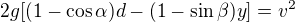 $2g[(1-\cos\alpha)d-(1-\sin\beta)y]=v^2$