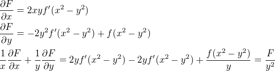 $\frac{\partial F}{\partial x} = 2xy f'(x^2 - y^2) \nl \frac{\partial F}{\partial y} = -2y^2 f'(x^2 - y^2) + f(x^2 - y^2) \nl \frac{1}{x}\frac{\partial F}{\partial x}+\frac{1}{y}\frac{\partial F}{\partial y} = 2yf'(x^2 - y^2) - 2yf'(x^2 - y^2) + \frac{f(x^2 - y^2)}{y} = \frac{F}{y^{2}}$