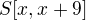$S[x,x+9]$