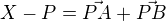 $X-P = \vec{PA} + \vec{PB}$
