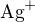 $\text{Ag}^{+}$