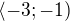$\langle-3;-1)$