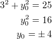 $3^2+y_0^2=25\\y_0^2=16\\y_0=\pm\,4$