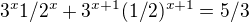 $3^{x}1/2^{x}+3^{x+1}(1/2)^{x+1} = 5/3$
