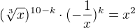 $(\sqrt[3]x)^{10-k} \cdot (-\frac1x)^k = x^2$