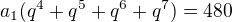 $a_{1}(q^{4}+q^{5}+q^{6}+q^{7})=480$