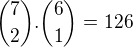 ${7\choose 2}.{6\choose 1}= 126$