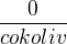 $\frac{0}{cokoliv}$