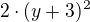 kopírovat do textarea $2\cdot(y+3)^2$