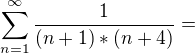 $\sum_{n=1}^{\infty}\frac{1}{(n+1)*(n+4)}=$