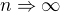 $n\Rightarrow \infty $