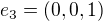 $e_3=(0,0,1)$