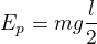 $E_p=mg \frac l2$