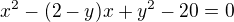 $x^{2}-(2-y)x+y^{2}-20=0$