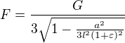 $F=\frac{G}{3\sqrt{1-\frac{a^2}{3l^2(1+\varepsilon )^2}}}$