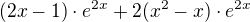 $(2x-1)\cdot e^{2x}+2(x^{2}-x)\cdot e^{2x}$