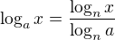 $\log_{a}x=\frac{\log_{n}x}{\log_{n}a}$